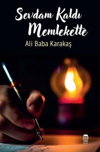 Sevdam Kaldı Memlekette - Ali Baba Karakaş - Ceren Kültür Yayınları