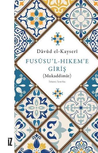 Fususu'l-Hıkem'e Giriş-Mukaddimat - Davud El-Kayseri - İz Yayıncılık