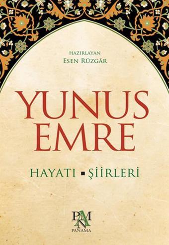 Yunus Emre Hayatı - Şiirleri - Esen Rüzgar - Panama Yayıncılık