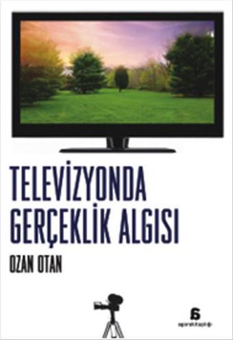 Televizyonda Gerçeklik Algısı - Agora Kitaplığı