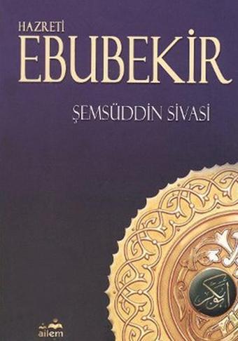 Hazreti Ebubekir - Şemsüddin Sivasi - Ailem