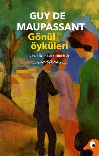 Gönül Öyküleri - Guy De Maupassant - Alakarga