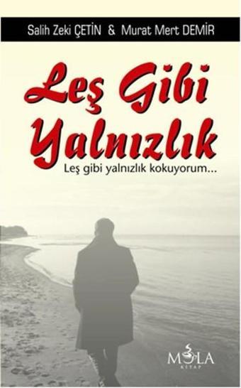 Leş Gibi Yalnızlık - Mert Demir - Mola Kitap