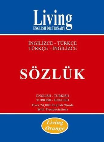 Living Orange İngilizce - Türkçe Türkçe - İngilizce Sözlük - Kolektif  - Living English Dictionary