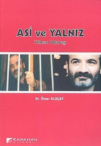 Asi ve Yalnız Yılmaz Odabaşı - Ömer Uluçay - Karahan Kitabevi