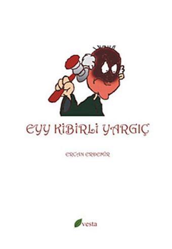 Eyy Kibirli Yargıç - Ercan Erdemir - Vesta Yayınları