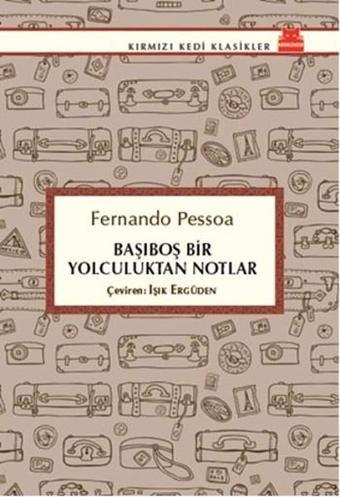 Başıboş Bir Yolculuktan Notlar - Fernando Pessoa - Kırmızı Kedi Yayınevi