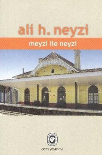 Meyzi ile Neyzi - Ali H. Neyzi - Cem Yayınevi