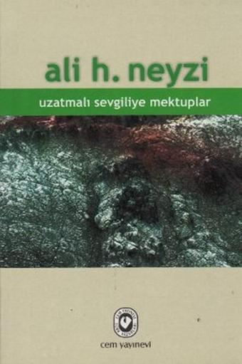 Uzatmalı Sevgiliye Mektuplar - Ali H. Neyzi - Cem Yayınevi