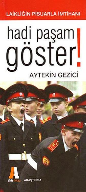 Haydi Paşam Göster - Aytekin Gezici - Akis Kitap