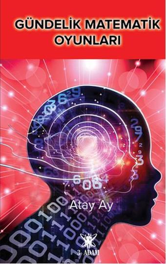 Gündelik Matematik Oyunları - Atay Ay - 3 Adam Yayınları
