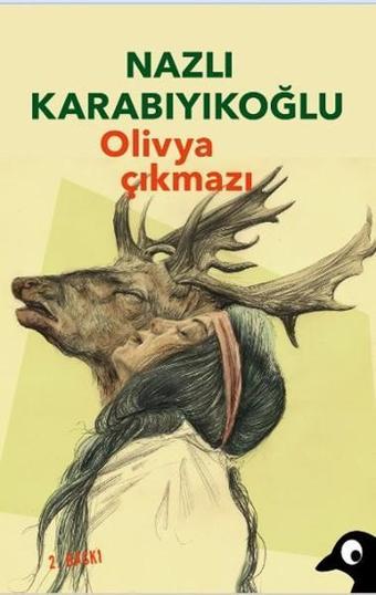 Olivya Çıkmazı - Nazlı Karabıyıkoğlu - Alakarga