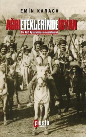 Ağrı Eteklerinde İsyan - Emin Karaca - Puslu Yayıncılık