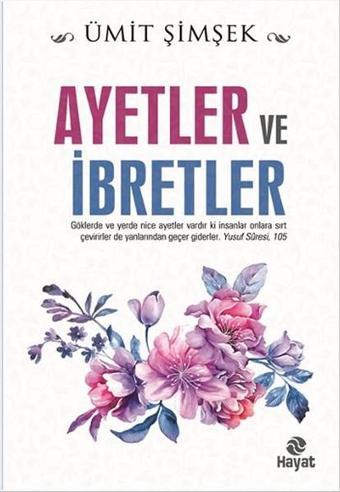 Ayetler ve İbretler - Ümit Şimşek - Hayat Yayıncılık