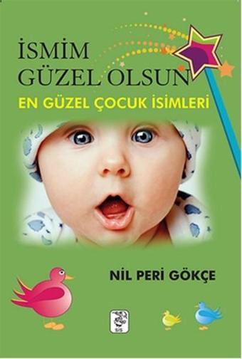 İsmim Güzel Olsun ! - Nil Peri Gökçe - Sis Yayıncılık