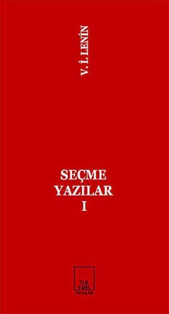 Seçme Yazılar 1 - Vladimir İlyiç Lenin - İlkeriş Yayınları