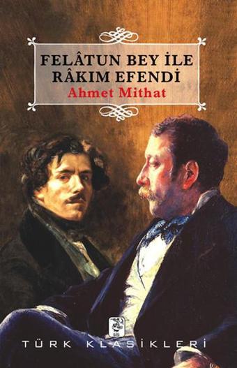 Felatun Bey ile Rakım Efendi - Ahmet Mithad Efendi - Sis Yayıncılık