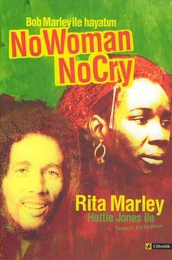 No Woman No Cry-Bob Marley ile Hayatım - Rita Marley - Çitlembik Yayınları