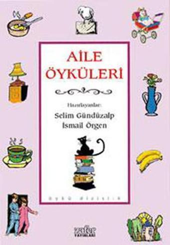 Aile Öyküleri - Selim Gündüzalp - Zafer Yayınları