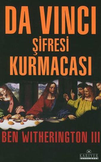 Da Vinci Şifresi Kurmacası - Ben Witherington - Kariyer Yayınları