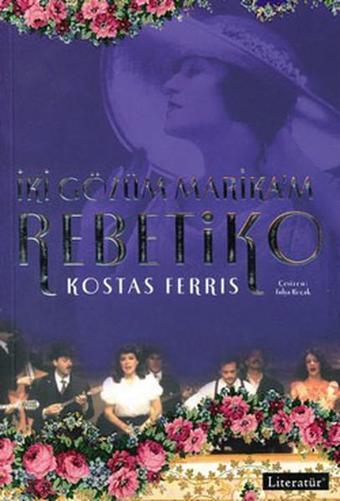 İki Gözüm Marika'm-Rebetiko - Kostas Ferris - Literatür Yayıncılık