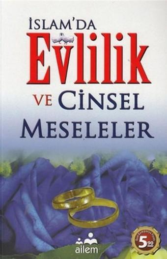 İslam'da Evlilik ve Cinsel Meseleler - Abdullah Aydın - Ailem