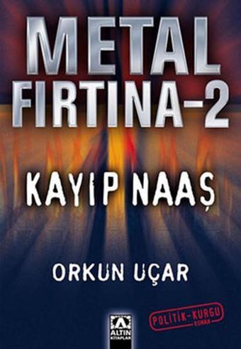 Metal Fırtına 2 - Kayıp Naaş - Orkun Uçar - Altın Kitaplar