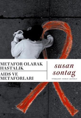 Metafor Olarak Hastalık-Aids ve Metaforları - Susan Sontag - Agora Kitaplığı