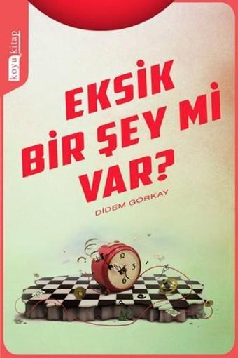 Eksik Bir Şey Mi Var? - Didem Görkay - Koyu Kitap