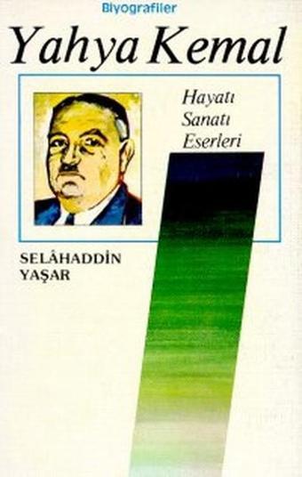 Yahya Kemal Hayatı / Sanatı / Eserleri - Selahaddin Yaşar - Nesil Yayınları Kelepir Kitaplar