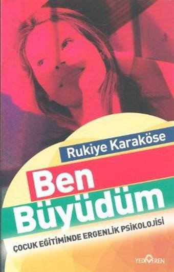 Ben Büyüdüm - Rukiye Karaköse - Yediveren Yayınları