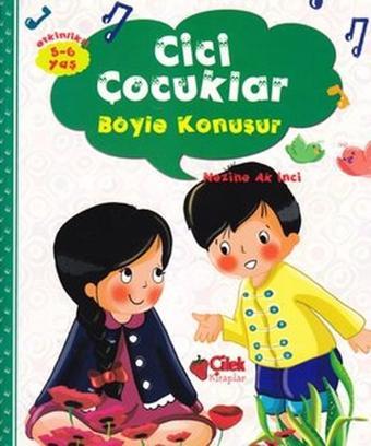 Cici Çocuklar Böyle Konuşur - İlknur Salman - Çilek Kitaplar