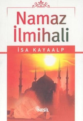 Namaz İlmihali (Cep Boy) - İsa Kayaalp - Nesil Yayınları