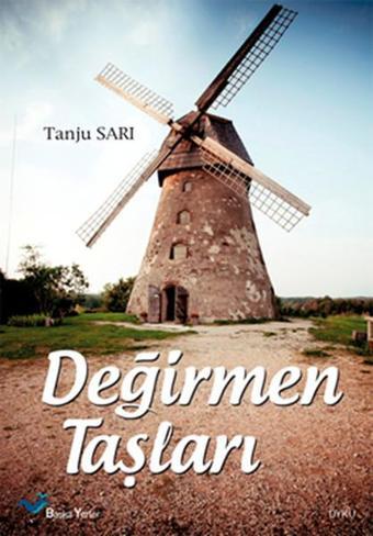 Değirmen Taşları - Tanju Sarı - Başka Yerler