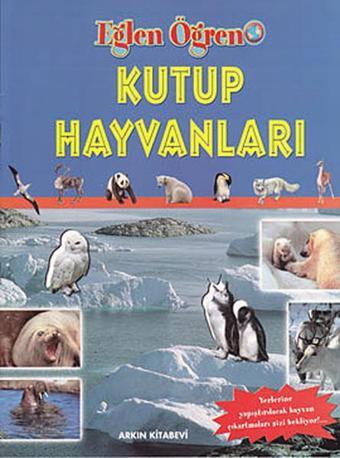 Eğlen Öğren Dizisi - Kutup Hayvanları (Çıkartmalı) - Kolektif  - Arkın