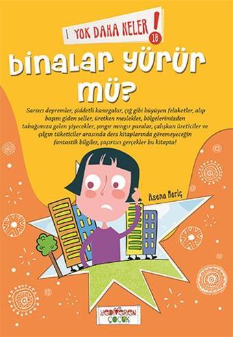 Yok Daha Neler - Binalar Yürür Mü? - Asena Meriç - Yediveren Çocuk