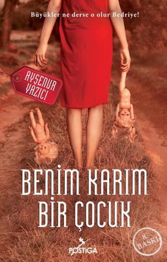 Benim Karım Bir Çocuk - Ayşenur Yazıcı - Postiga