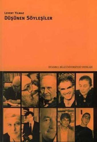 Düşünen Söyleşiler - Levent Yılmaz - İstanbul Bilgi Üniv.Yayınları