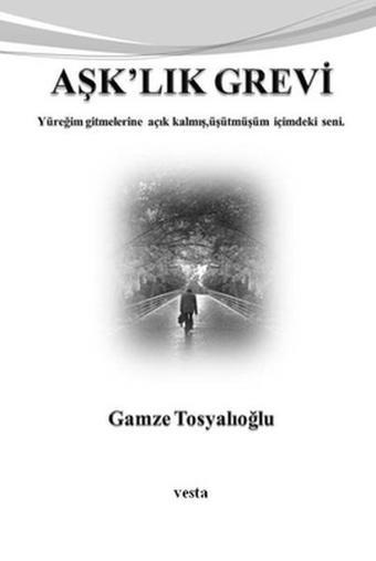 Aşk'lık Grevi - Gamze Tosyalıoğlu - Vesta Yayınları