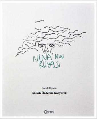 Nina'nın Rüyası - Gülşah Özdemir Koryürek - Sıfırdan Yayınları