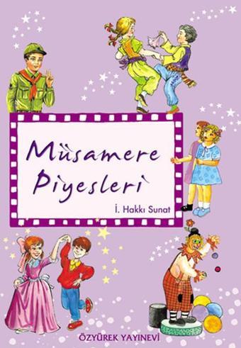 Müsamere Piyesleri - İ.Hakkı Sunata - Özyürek Yayınevi