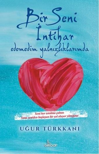 Bir Seni İntihar Edemedim Yalnızlıklarımda - Uğur Türkkanı - Girdap