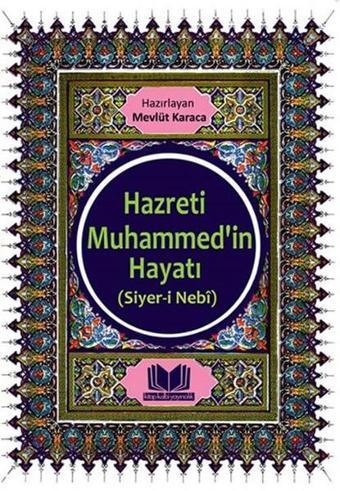 Hazreti Muhammed'in Hayatı - Mevlüt Karaca - Kitap Kalbi Yayıncılık