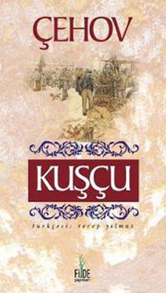 Kuşçu - Anton Pavloviç Çehov - Fide Yayınları