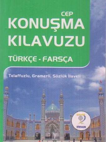 Türkçe - Farsça Cep Konuşma Kılavuzu - Tiydem