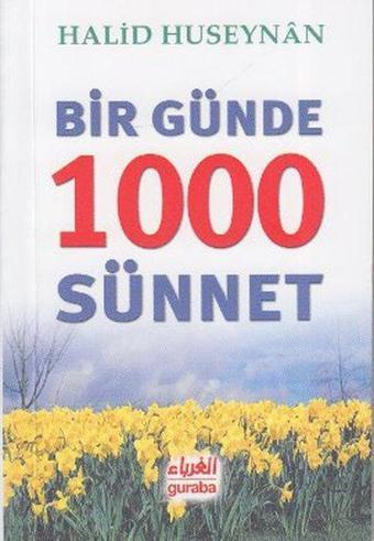 Bir Günde 1000 Sünnet - Halid Huseynan - Guraba Yayınları