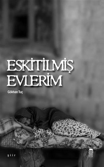 Eskitilmiş Evlerim - Gökhan Tuç - Ceren Kültür Yayınları