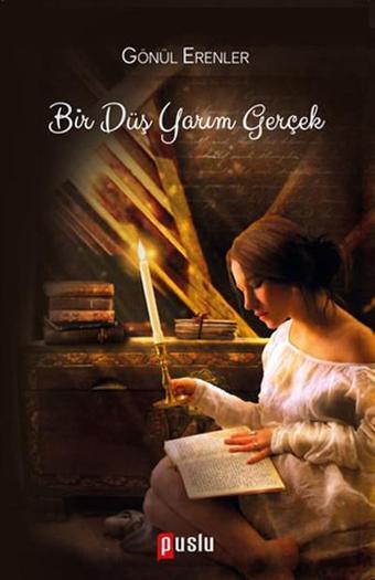 Bir Düş Yarım Gerçek - Gönül Erenler - Puslu Yayıncılık