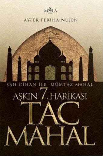 Aşkın 7. Harikası Tac Mahal - Ayfer Feriha Nujen - Mola Kitap