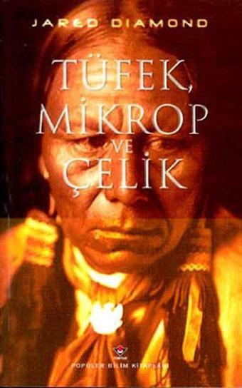 Tüfek Mikrop ve Çelik - Jared Diamond - Tübitak Yayınları